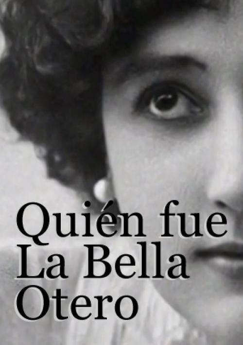 Cartel de Quién fue La Bella Otero
