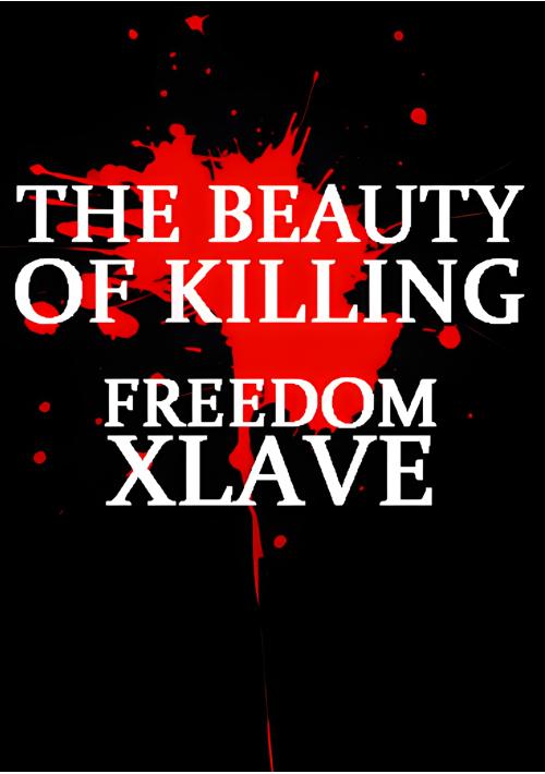 Cartel de Freedom Xlave - The beauty of killing